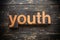 Youth Concept Vintage Wooden Letterpress Type Word