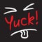 Yuck! - emotional handwritten quote. Print for poster