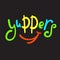 Yuppers - simple inspire and  motivational quote. Hand drawn beautiful lettering. Youth slang. Print