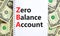 ZBA zero balance account symbol. Concept words ZBA zero balance account on beautiful white note. Dollar bills. Beautiful dollar