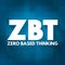 ZBT - Zero-Based Thinking acronym, business concept background