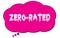 ZERO-RATED text written on a pink thought bubble