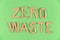 Zero waste concept. Quote made with kraft paper letters ZERO WASTE