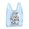 Zero waste concept. Save the planet. Stylish typography slogan design `Stop using plastic bags` sign.