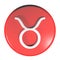 ZODIAC TAURUS ICON red circle push button - 3D rendering illustration