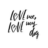 Ame-me, ame-o meu cão Rotulação tirada mão Vector o texto moderno da escova da tipografia isolado no fundo branco ilustração stock Ame-me, ame-o meu cão Rotulação tirada mão Vector o texto moderno da escova da tipografia isolado no fundo branco ilustração stock