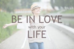Be in love with your life royalty free stock images Be in love with your life royalty free stock images