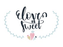 Card with calligraphy lettering love is sweet and strawberries. Vector illustration Royalty Free Illustration Card with calligraphy lettering love is sweet and strawberries. Vector illustration Royalty Free Illustration