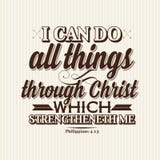 Christian print. I can do all things through Christ which strengtheneth me. royalty free illustration Christian print. I can do all things through Christ which strengtheneth me. royalty free illustration