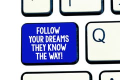 Conceptual hand writing showing Follow Your Dreams They Know The Way. Business photo showcasing Inspiration motivation stock photo Conceptual hand writing showing Follow Your Dreams They Know The Way. Business photo showcasing Inspiration motivation stock photo