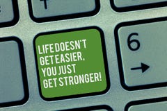 Conceptual hand writing showing Life Doesn T Get Easier You Just Get Stronger. Business photo text Inspiration to keep royalty free stock photography Conceptual hand writing showing Life Doesn T Get Easier You Just Get Stronger. Business photo text Inspiration to keep royalty free stock photography