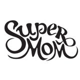 Cute print with lettering. Super Mom. Happy mother s day vector illustration Cute print with lettering. Super Mom. Happy mother s day vector illustration