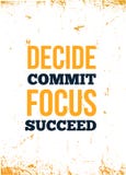 Decide, commit, focus, succeed Inspirational quote, wall art poster design. Success business concept. royalty free illustration Decide, commit, focus, succeed Inspirational quote, wall art poster design. Success business concept. royalty free illustration
