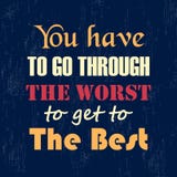 Det Motivational citationstecknet måste du gå till och med det värsta att få till den bästa tappningvektorn royaltyfri illustrationer Det Motivational citationstecknet måste du gå till och med det värsta att få till den bästa tappningvektorn royaltyfri illustrationer