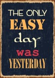 El único día fácil era ayer Cita de motivación Cartel de la tipografía del vector stock de ilustración El único día fácil era ayer Cita de motivación Cartel de la tipografía del vector stock de ilustración