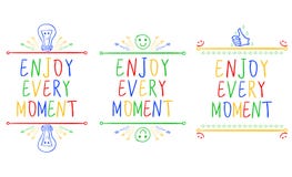 ENJOY EVERY MOMENT. Inspirational phrases isolated on white. Handwritten letters and doodle vignettes. Different colors Stock Image ENJOY EVERY MOMENT. Inspirational phrases isolated on white. Handwritten letters and doodle vignettes. Different colors Stock Image
