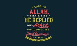 Eu disse a Allah, ódio do “I minha vida que do †respondeu, o “Who pediu que você amasse a vida? Apenas ame-me e a vida bo ilustração royalty free Eu disse a Allah, ódio do “I minha vida que do †respondeu, o “Who pediu que você amasse a vida? Apenas ame-me e a vida bo ilustração royalty free