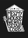 Hand lettering with bible verse Me and my house we will serve the Lord on black background.