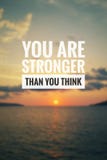 Inspirational quote - You are stronger than you think
