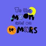 Ksi??yc i dalej Mars Inspiracyjny slogan, kreskówka styl Wręcza literowanie dla dzieciak koszulek, plakaty, ceramika ilustracja wektor Ksi??yc i dalej Mars Inspiracyjny slogan, kreskówka styl Wręcza literowanie dla dzieciak koszulek, plakaty, ceramika ilustracja wektor