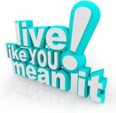 Live Like You Mean It 3D Words Saying