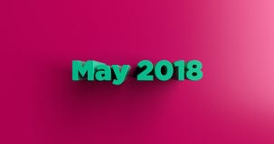 Mai 2018 - 3D übertrug bunte Schlagzeilenillustration stock abbildung Mai 2018 - 3D übertrug bunte Schlagzeilenillustration stock abbildung