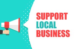 Male hand holding megaphone with Support local business speech bubble. Loudspeaker. Banner for business, marketing and royalty free illustration Male hand holding megaphone with Support local business speech bubble. Loudspeaker. Banner for business, marketing and royalty free illustration