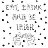 Mangez la boisson et soyez irlandais Fond de jour du ` s de St Patrick Tasses de lettrage et de bière contour illustration stock Mangez la boisson et soyez irlandais Fond de jour du ` s de St Patrick Tasses de lettrage et de bière contour illustration stock