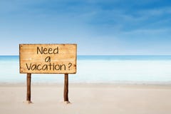 Need A Vacation Sign On Beach Stock Photo