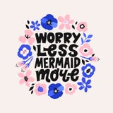 Preoc?pese menos sirena m?s Cita femenina inspirada para los carteles, arte de la pared, dise?o del papel Ejemplo de las flores d stock de ilustración Preoc?pese menos sirena m?s Cita femenina inspirada para los carteles, arte de la pared, dise?o del papel Ejemplo de las flores d stock de ilustración