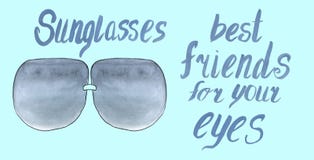 Sunglasses are best friends for your eyes. vector illustration Sunglasses are best friends for your eyes. vector illustration