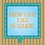 Text sign showing Fresh Taste Like Summer. Conceptual photo Good flavor similar to sunny season of the year Square vector illustration Text sign showing Fresh Taste Like Summer. Conceptual photo Good flavor similar to sunny season of the year Square vector illustration