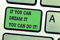 Text sign showing If You Can Dream It You Can Do It. Conceptual photo Be able to achieve whatever you imagine Keyboard stock photo Text sign showing If You Can Dream It You Can Do It. Conceptual photo Be able to achieve whatever you imagine Keyboard stock photo