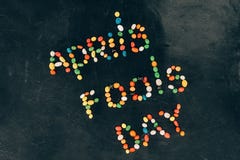 Top View Of Arranged Candies In Aprils Fools Day Lettering Royalty Free Stock Image Top View Of Arranged Candies In Aprils Fools Day Lettering Royalty Free Stock Image