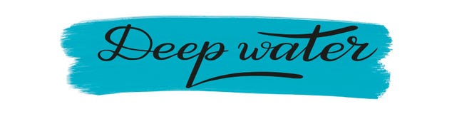 Deep water. Romantic brush pen lettering. Vector. stock illustration Deep water. Romantic brush pen lettering. Vector. stock illustration