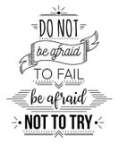 Typography poster with hand drawn elements. Inspirational quote. Do not be afraid to fail be afraid not to try. stock illustration Typography poster with hand drawn elements. Inspirational quote. Do not be afraid to fail be afraid not to try. stock illustration