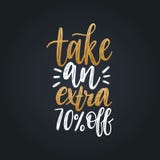 Vector handwritten phrase of Take An Extra 70 Percents Off. Calligraphy for sales poster, discount card etc. royalty free illustration Vector handwritten phrase of Take An Extra 70 Percents Off. Calligraphy for sales poster, discount card etc. royalty free illustration