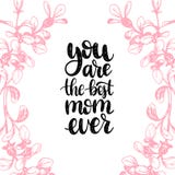 Vous êtes l'inscription calligraphique du meilleur vecteur de maman jamais Illustration heureuse de lettrage de main de jour de m Images libres de droits Vous êtes l'inscription calligraphique du meilleur vecteur de maman jamais Illustration heureuse de lettrage de main de jour de m Images libres de droits
