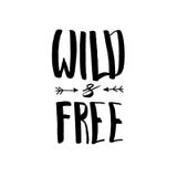 Wild and free brush pen lettering with arrows. Hand drawn vector typography card, inspirational phrase about freedom vector illustration Wild and free brush pen lettering with arrows. Hand drawn vector typography card, inspirational phrase about freedom vector illustration