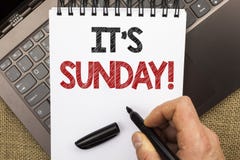 Word writing text Its Sunday Call. Business concept for Relax Enjoy Holiday Weekend Vacation Rest Day Free Relaxing written by M stock photography Word writing text Its Sunday Call. Business concept for Relax Enjoy Holiday Weekend Vacation Rest Day Free Relaxing written by M stock photography