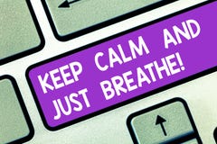 Word writing text Keep Calm And Just Breathe. Business concept for Take a break to overcome everyday difficulties royalty free stock photo Word writing text Keep Calm And Just Breathe. Business concept for Take a break to overcome everyday difficulties royalty free stock photo