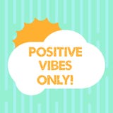Word writing text Positive Vibes Only. Business concept for emotional signals demonstrating gives to those around them stock illustration Word writing text Positive Vibes Only. Business concept for emotional signals demonstrating gives to those around them stock illustration