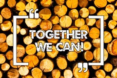 Word writing text Together We Can. Business concept for Unity can makes everything possible One powerful group Wooden stock photos Word writing text Together We Can. Business concept for Unity can makes everything possible One powerful group Wooden stock photos