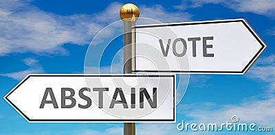 Abstain and vote as different choices in life - pictured as words Abstain, vote on road signs pointing at opposite ways to show Cartoon Illustration