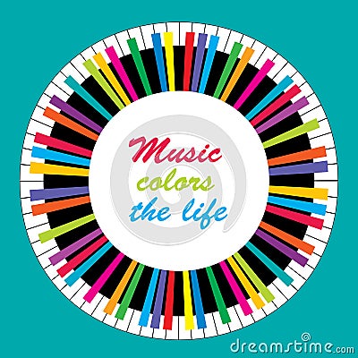 Abstract colored circular piano with message Music colors the life Vector Illustration