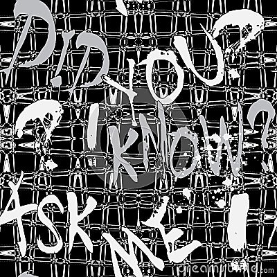 Abstract grunge seamless text pattern. Did you know. Ask me. Black and white checkered striped vector background. Textured repeat Vector Illustration