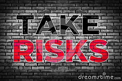 Abstract Rough Wall Take Risk Modern Typography Background. Business wall Stock Photo