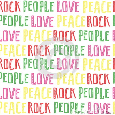 Abstract seamless pattern of words rock, people, love, peace. Colorful words on white background. Vector Illustration