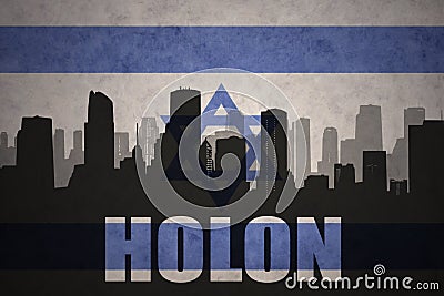 Abstract silhouette of the city with text Holon at the vintage israel flag Stock Photo