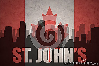 Abstract silhouette of the city with text St. John`s at the vintage canadian flag Stock Photo